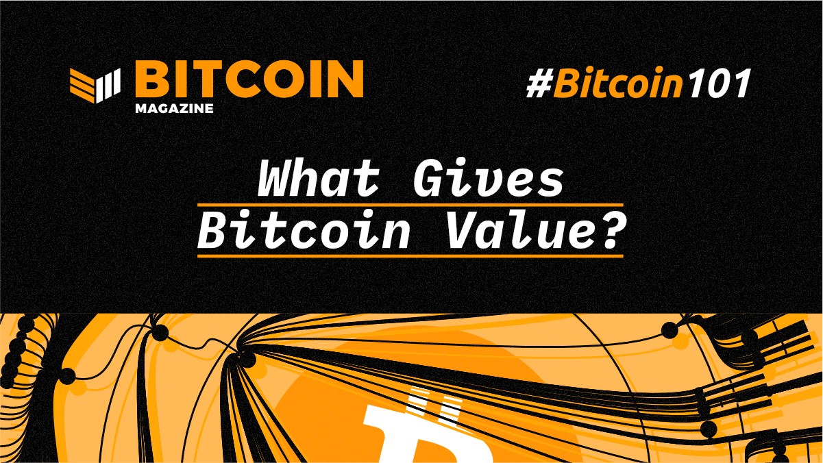 What Gives Bitcoin Value?